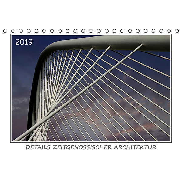 Details zeitgenössischer Architektur (Tischkalender 2019 DIN A5 quer), Werner Braun
