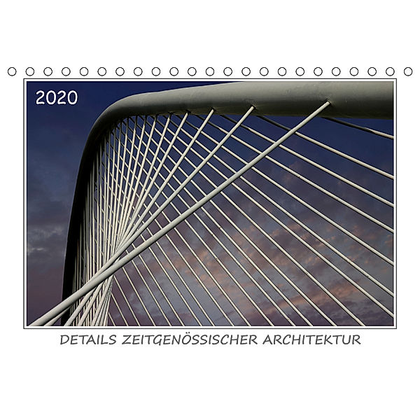 Details zeitgenössischer Architektur (Tischkalender 2020 DIN A5 quer), Werner Braun