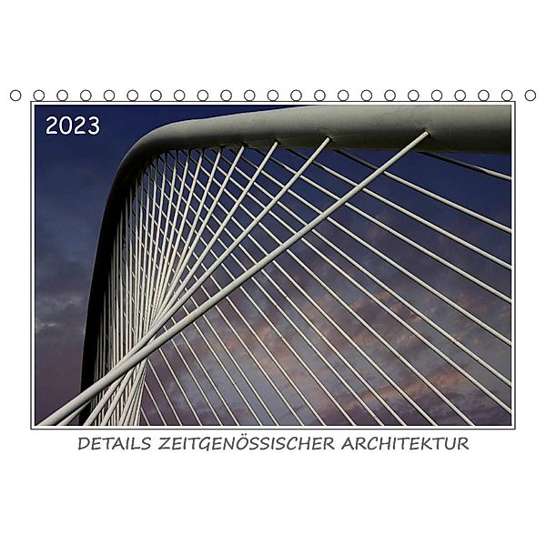 Details zeitgenössischer Architektur (Tischkalender 2023 DIN A5 quer), Werner Braun