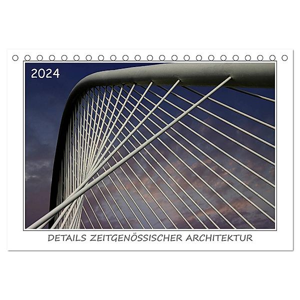Details zeitgenössischer Architektur (Tischkalender 2024 DIN A5 quer), CALVENDO Monatskalender, Werner Braun