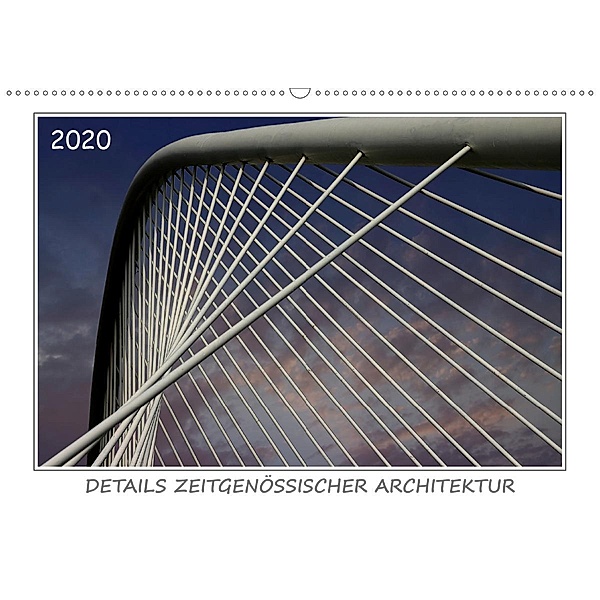 Details zeitgenössischer Architektur (Wandkalender 2020 DIN A2 quer), Werner Braun