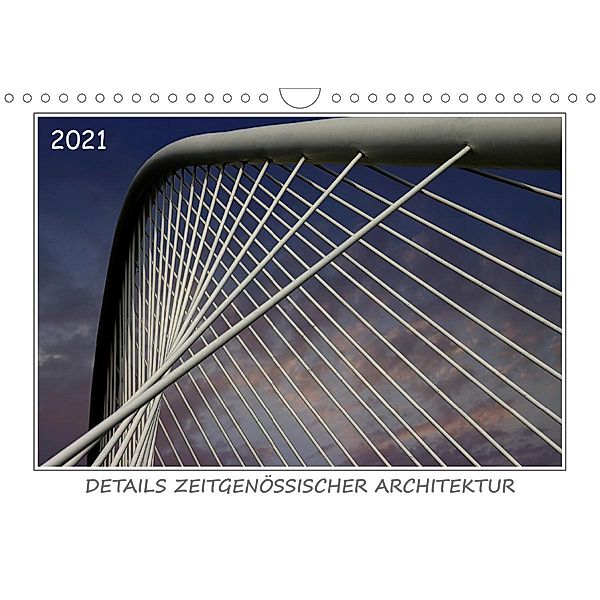 Details zeitgenössischer Architektur (Wandkalender 2021 DIN A4 quer), Werner Braun