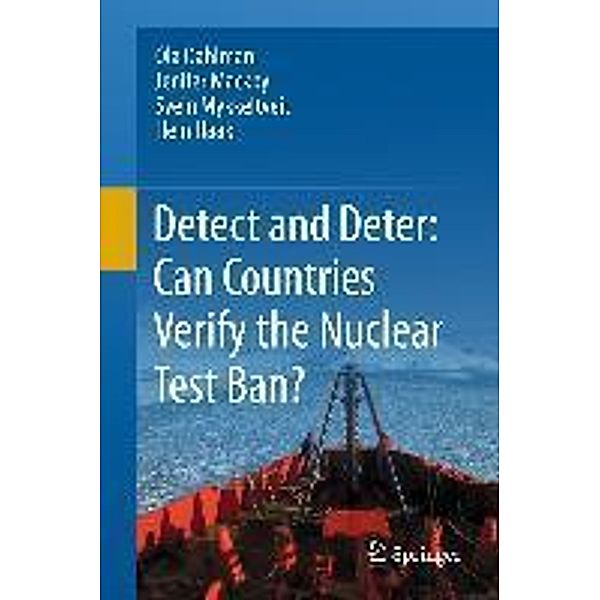 Detect and Deter: Can Countries Verify the Nuclear Test Ban?, Ola Dahlman, Jenifer Mackby, Svein Mykkeltveit, Hein Haak