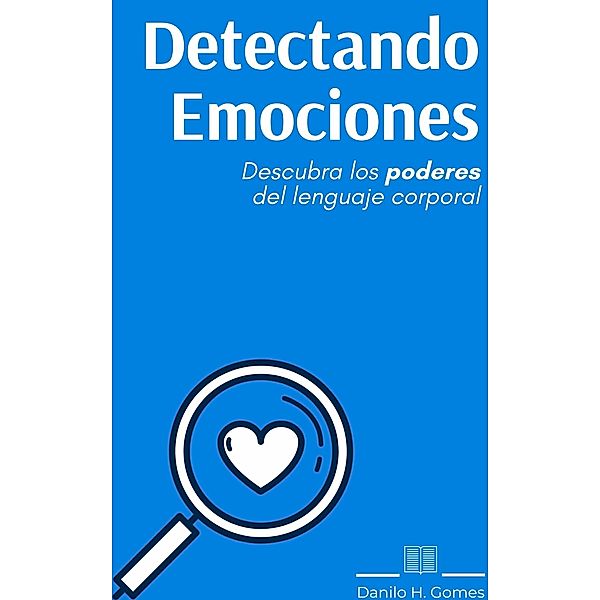 Detectando Emociones / Danilo H. Gomes, Danilo H. Gomes