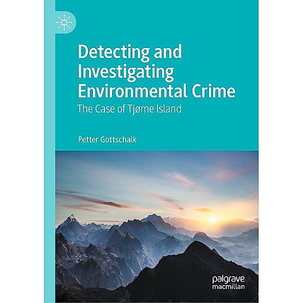 Detecting and Investigating Environmental Crime / Progress in Mathematics, Petter Gottschalk