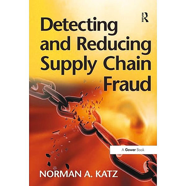 Detecting and Reducing Supply Chain Fraud, Norman A. Katz
