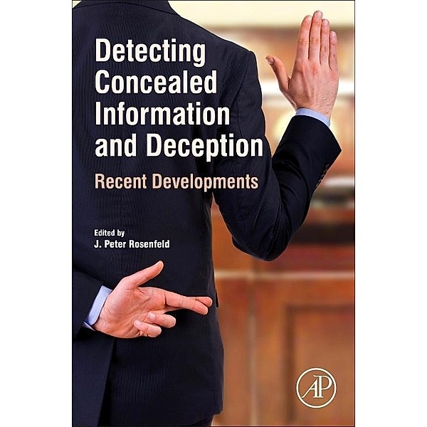 Detecting Concealed Information and Deception, J. Peter Rosenfeld