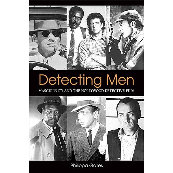 Detecting Men / SUNY series, Cultural Studies in Cinema/Video, Philippa Gates