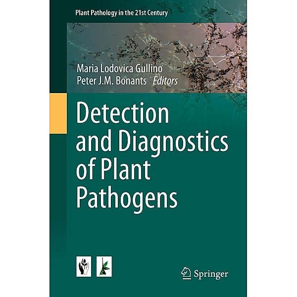 Detection and Diagnostics of Plant Pathogens / Plant Pathology in the 21st Century Bd.5
