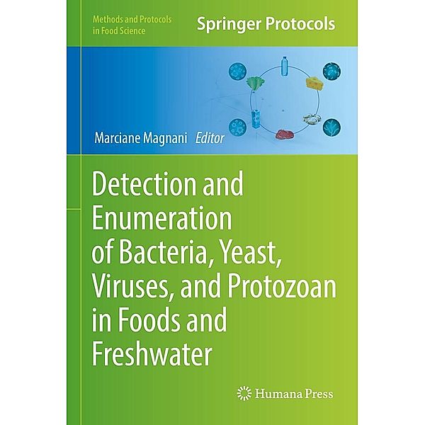 Detection and Enumeration of Bacteria, Yeast, Viruses, and Protozoan in Foods and Freshwater / Methods and Protocols in Food Science