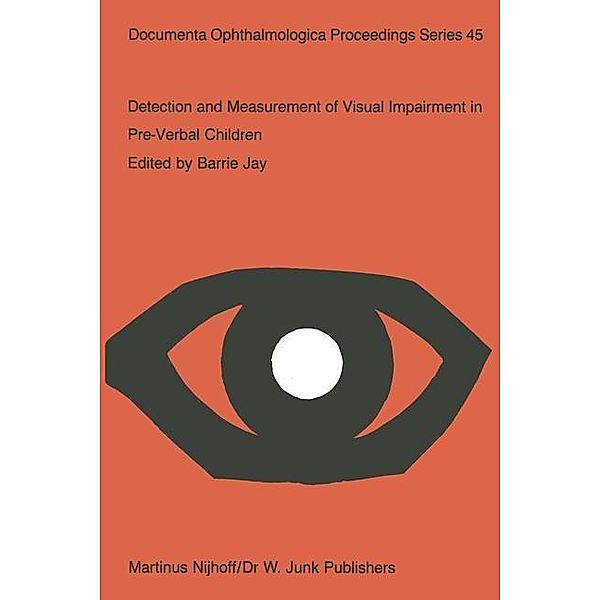 Detection and Measurement of Visual Impairment in Pre-Verbal Children / Documenta Ophthalmologica Proceedings Series Bd.45