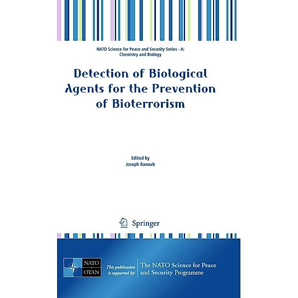 Detection of Biological Agents for the Prevention of Bioterrorism / NATO Science for Peace and Security Series A: Chemistry and Biology