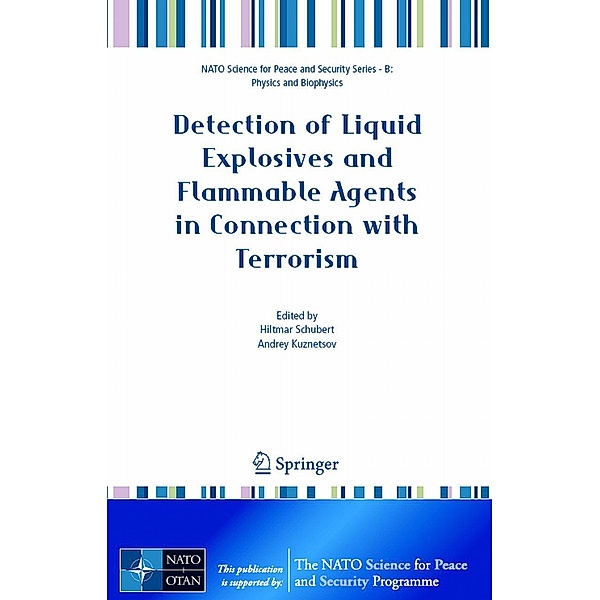 Detection of Liquid Explosives and Flammable Agents in Connection with Terrorism / NATO Science for Peace and Security Series B: Physics and Biophysics