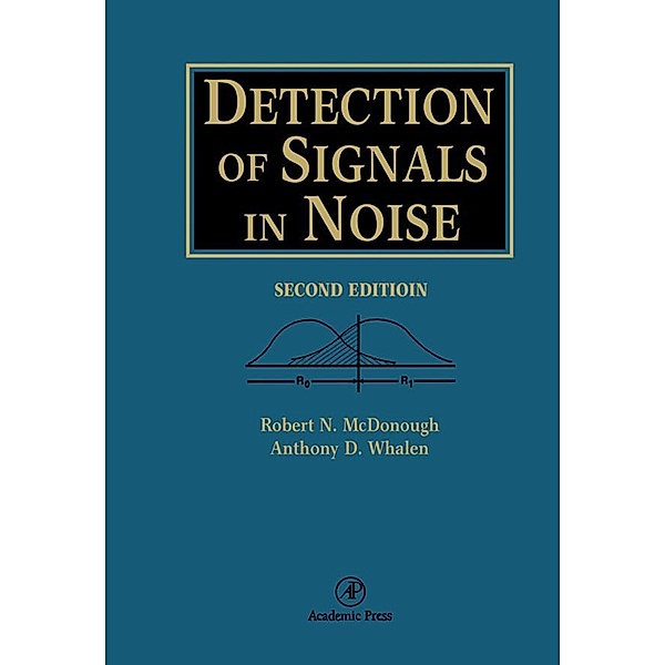 Detection of Signals in Noise, Robert N. Mcdonough, A. D. Whalen