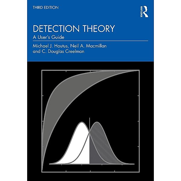 Detection Theory, Michael J. Hautus, Neil A. Macmillan, C. Douglas Creelman