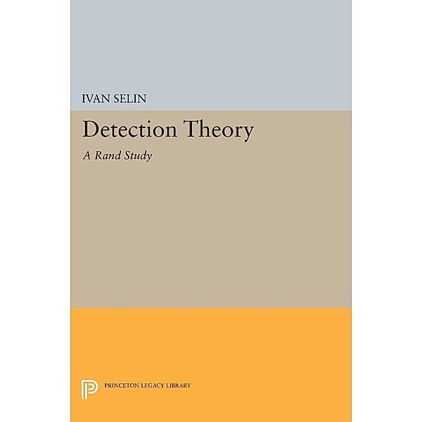 Detection Theory / Princeton Legacy Library Bd.1986, Ivan Selin