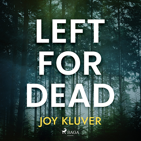 Detective Bernadette Noel - 3 - Left for Dead, Joy Kluver