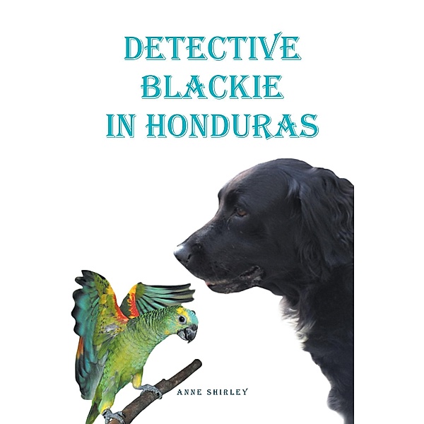 Detective Blackie in Honduras, Anne Shirley