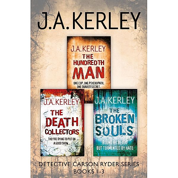 Detective Carson Ryder Thriller Series Books 1-3, J. A. Kerley