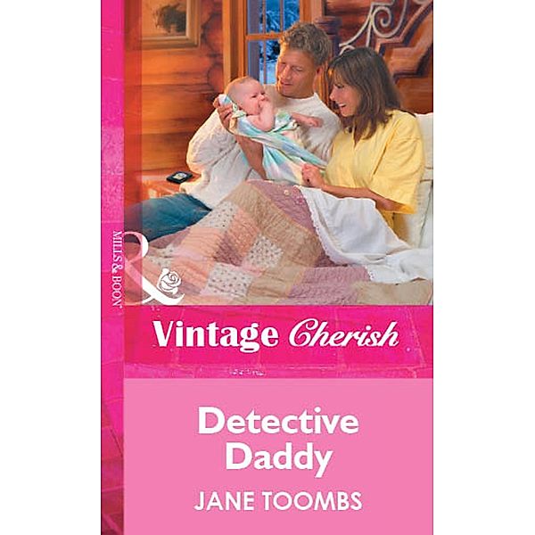Detective Daddy (Mills & Boon Vintage Cherish) / Mills & Boon Vintage Cherish, Jane Toombs