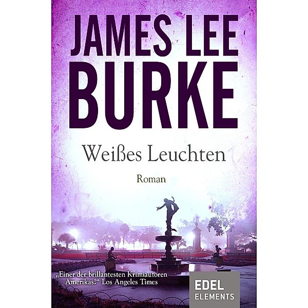 Detective Dave Robicheaux: 5 Weißes Leuchten, James Lee Burke