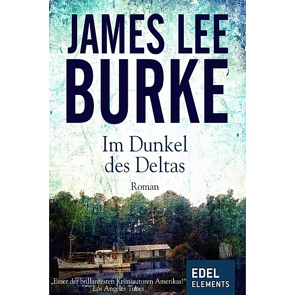 Detective Dave Robicheaux: 8 Im Dunkel des Deltas, James Lee Burke