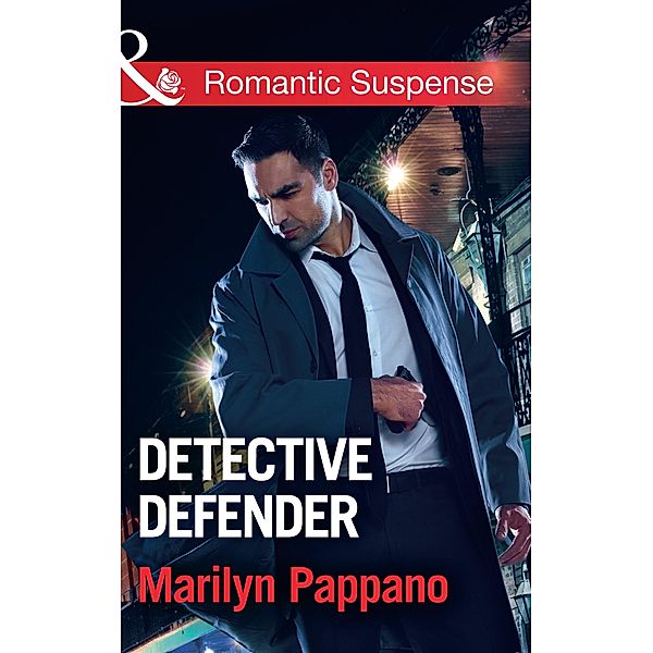 Detective Defender (Mills & Boon Romantic Suspense) / Mills & Boon Romantic Suspense, Marilyn Pappano