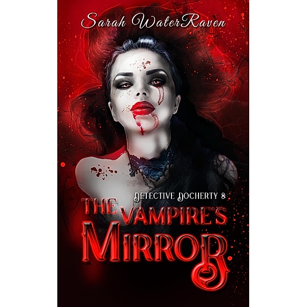 Detective Docherty and the Vampire's Mirror / Detective Docherty, Sarah Waterraven