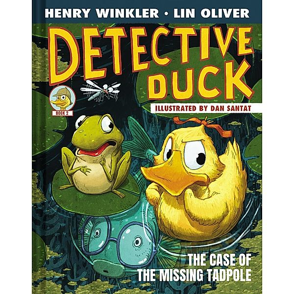 Detective Duck: The Case of the Missing Tadpole (Detective Duck #2) / Detective Duck, Henry Winkler, Lin Oliver