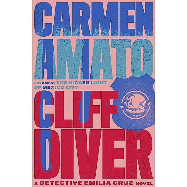 Detective Emilia Cruz: Cliff Diver (Detective Emilia Cruz, #1), Carmen Amato