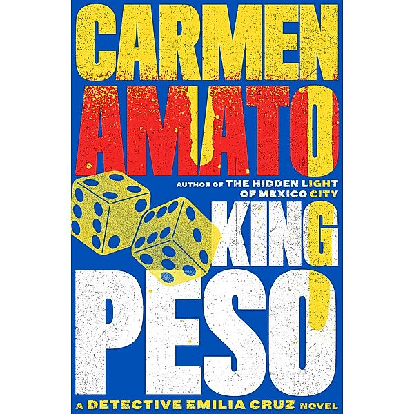 Detective Emilia Cruz: King Peso (Detective Emilia Cruz, #4), Carmen Amato