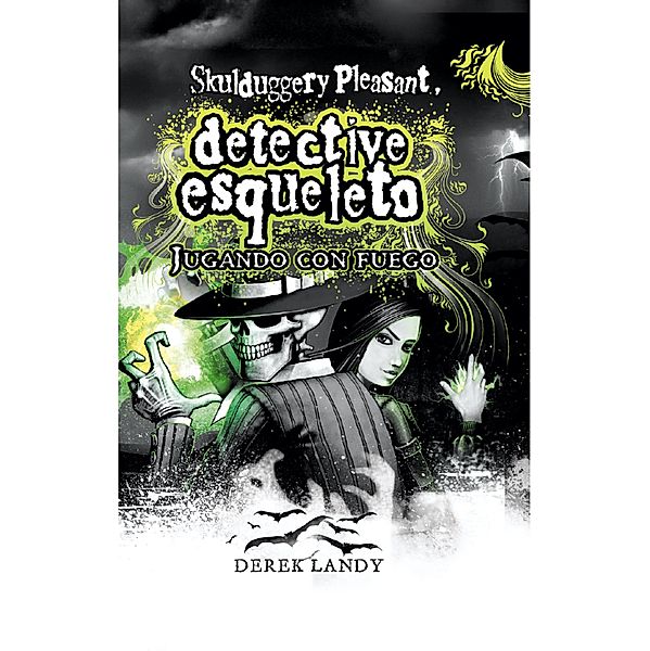 Detective Esqueleto: Jugando con fuego / Detective esqueleto, Derek Landy