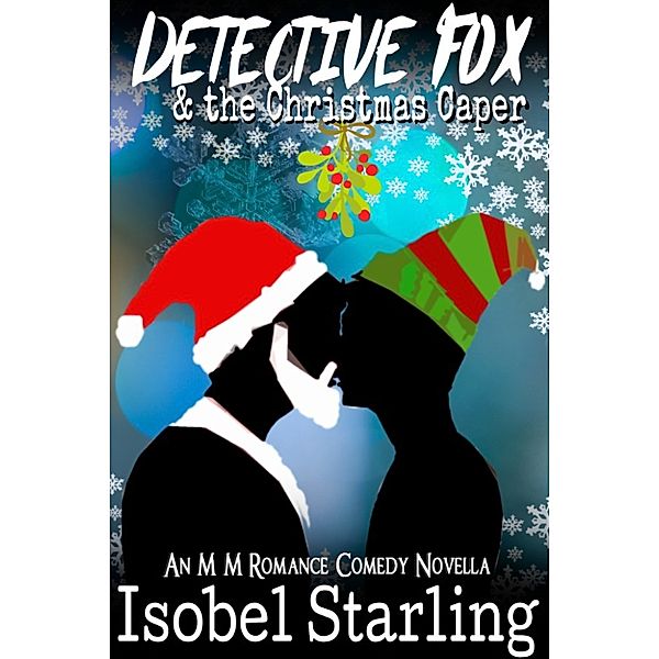 Detective Fox and the Christmas Caper (Dick and the Sidekick #1), Isobel Starling