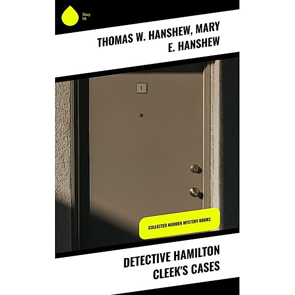 Detective Hamilton Cleek's Cases, Thomas W. Hanshew, Mary E. Hanshew