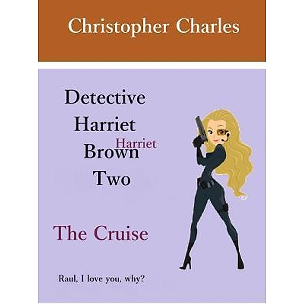 Detective Harriet Brown Two / Dective Harriet Brown Bd.2, Christopher Charles