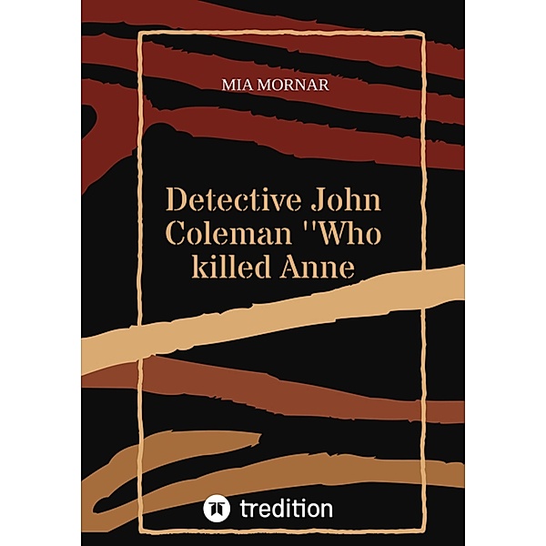 Detective John Coleman ''Who killed Anne Willson'', Mia Mornar