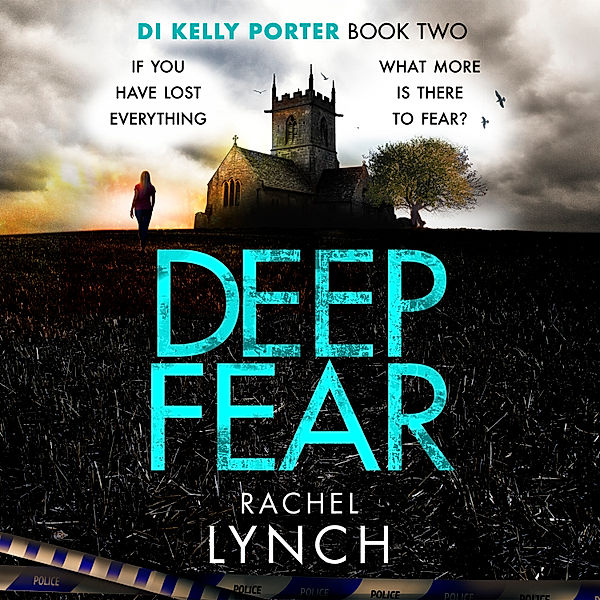 Detective Kelly Porter - 2 - Deep Fear, Rachel Lynch