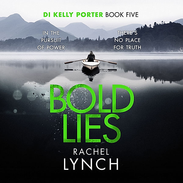 Detective Kelly Porter - 5 - Bold Lies, Rachel Lynch