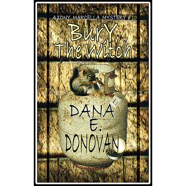 Detective Marcella Witch’s Series: Bury the Witch, Dana E. Donovan