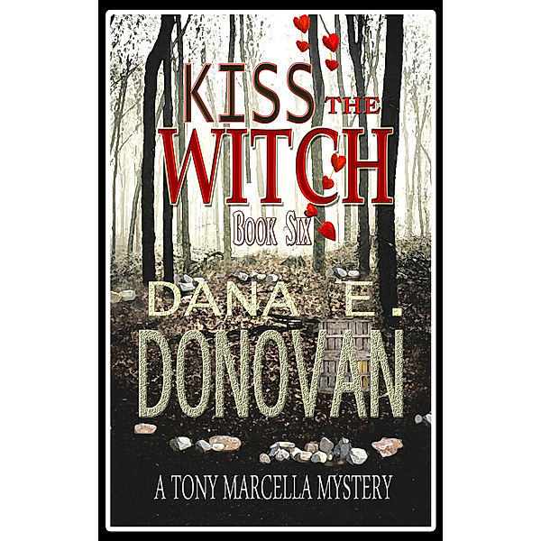 Detective Marcella Witch’s Series: Kiss the Witch, Dana E. Donovan