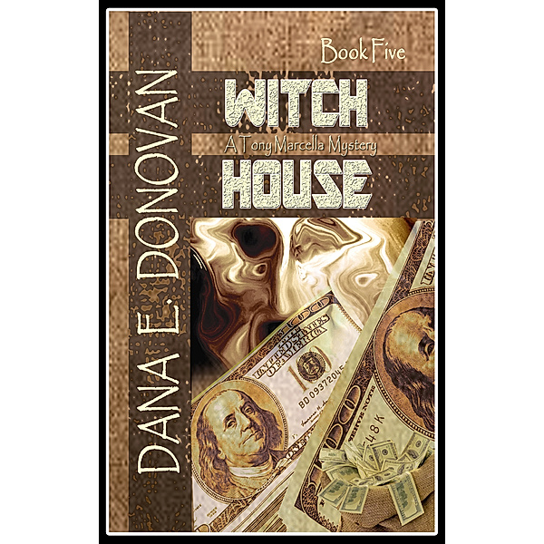 Detective Marcella Witch’s Series: Witch House, Dana E. Donovan