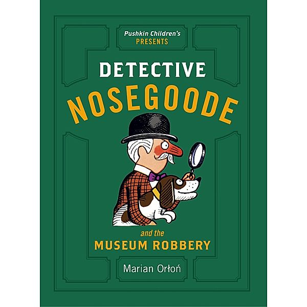 Detective Nosegoode and the Museum Robbery, Marian Orlon