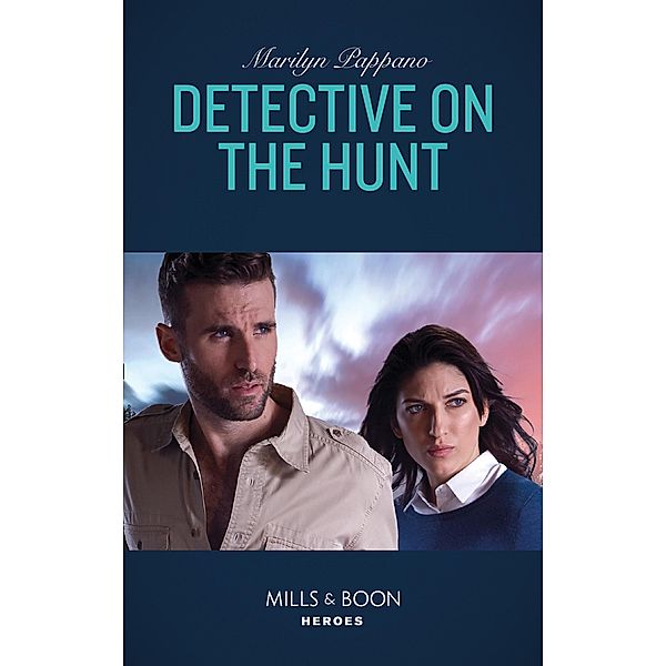 Detective On The Hunt (Mills & Boon Heroes) / Heroes, Marilyn Pappano
