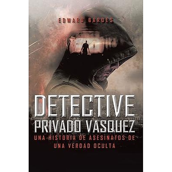 DETECTIVE PRIVADO VÁSQUEZ / Pen Culture Solutions, Edward Bardes