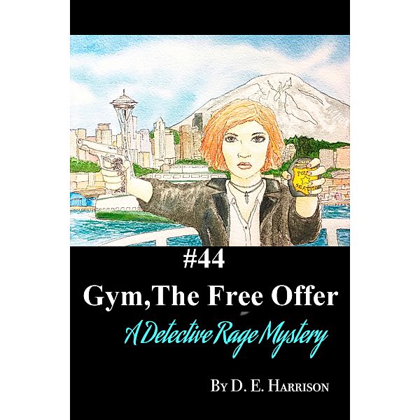 Detective Rage Mysteries: Gym,The Free Offer, D. E. Harrison