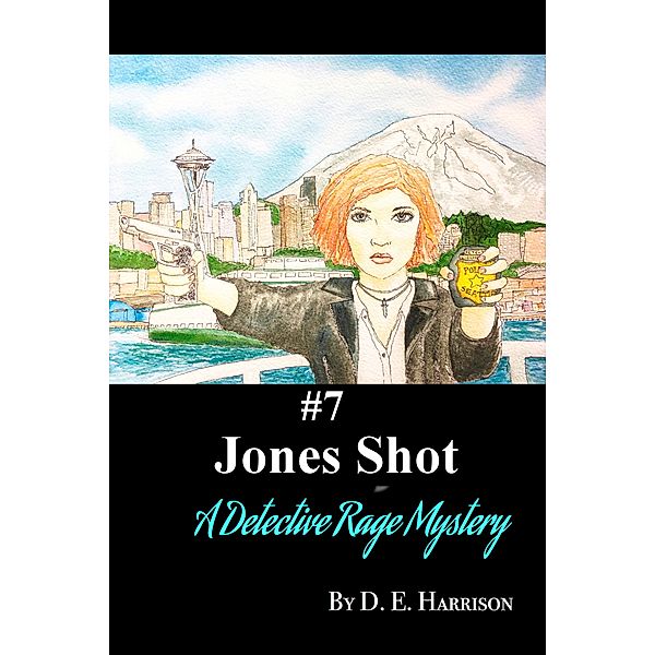 Detective Rage Mysteries: Jones Shot, D. E. Harrison