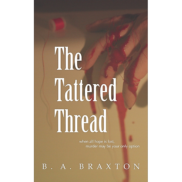 Detective Rein Connery: The Tattered Thread, B. A. Braxton