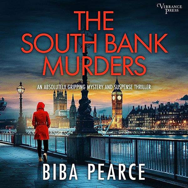 Detective Rob Miller Mysteries - 5 - The South Bank Murders - an absolutely gripping crime mystery with a massive twist, Biba Pearce