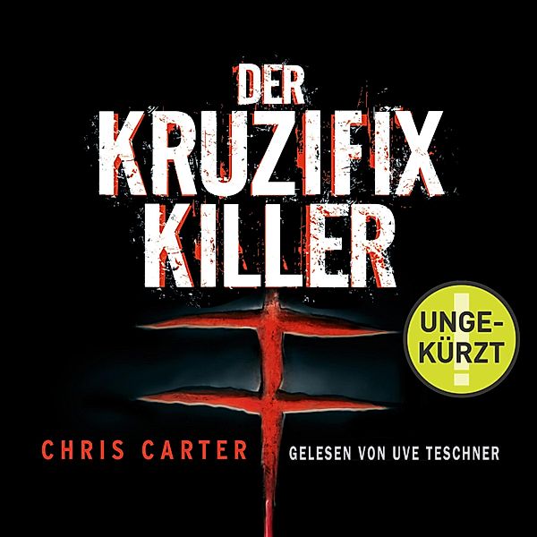 Detective Robert Hunter - 1 - Der Kruzifix-Killer, Chris Carter