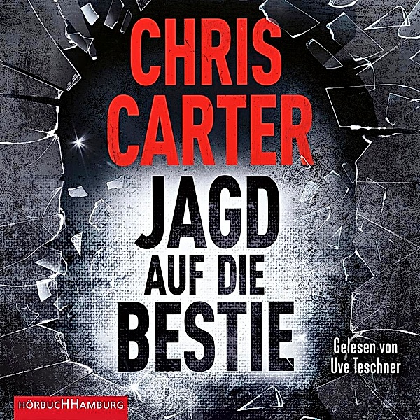 Detective Robert Hunter - 10 - Jagd auf die Bestie, Chris Carter